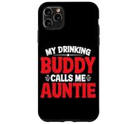 My Drinking Buddy Calls Me Auntie Zia Bambina - Custodia per iPhone 11 Pro Max