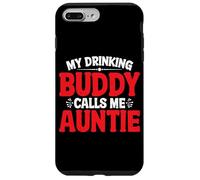 My Drinking Buddy Calls Me Auntie Zia Bambina - Custodia per iPhone 7 Plus/8 Plus