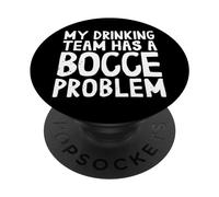 My Drinking Teams Has A Bocce Problem Jack Bocci Game Bocce PopSockets PopGrip Adesivo