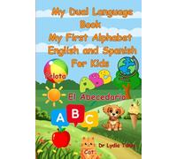 My Dual Language Book English and Spanish For Kids: My First Alphabet in English and Spanish