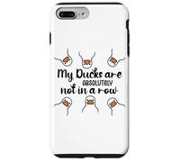 My Ducks Are Absolutely Not in a Row Don't Have My All Ducks Custodia per iPhone 7 Plus/8 Plus