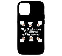 My Ducks Are Absolutely Not in a Row I Don't Have All Duck Custodia per iPhone 12/12 Pro