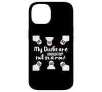 My Ducks Are Absolutely Not in a Row I Don't Have All Duck Custodia per iPhone 14