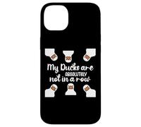 My Ducks Are Absolutely Not in a Row I Don't Have All Duck Custodia per iPhone 14 Plus
