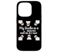 My Ducks Are Absolutely Not in a Row I Don't Have All Duck Custodia per iPhone 14 Pro