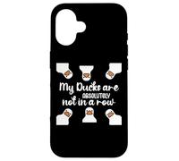 My Ducks Are Absolutely Not in a Row I Don't Have All Duck Custodia per iPhone 16