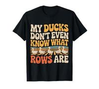 My Ducks Don't Even Know What Rows Are Caos ||- Maglietta