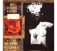 My Dying Bride - As the Flower Withers