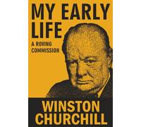My Early Life: A Roving Commission: With Original Illustrations