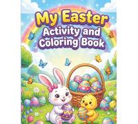 My Easter Activity and Coloring Book: Fun Mazes, Coloring Pages, Matching Games and Easter Activities for Kids Ages 4-8