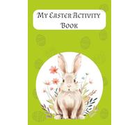 My Easter Activity Book: Easter Activity Book for Kids | Mazes, Word Searches, Coloring Pages and Fun Spring Puzzles for Boys and Girls 4-8 |6x9 Size Perfect for Baskets