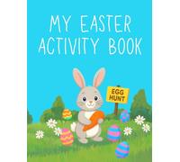 My Easter Activity Book: My Easter Activity Book: For Kids Age 4-8: Mazes, Word Searches, Spot the Difference, Colouring and tracing for Learning and Fun. A gift idea for all.