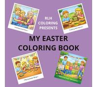 MY EASTER COLORING BOOK: Stress Relief Coloring Book for Adults, Kids and Teen | Fun Designs for Relaxation Featuring What Happens at Easter Time, ... Playing, a Must Have String Coloring Book.