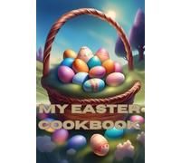 My Easter Cookbook: Lined notebook for cooking recipes