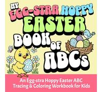 My Egg-stra Hoppy Easter Book of ABCs