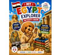 My Egypt Explorer Activity Book for Kids Ages 4-8 / Fun Games, Puzzles, Drawing & Learning Activities to Discover Ancient Egypt