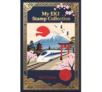 My EKI Stamp Collection: A Compact Japan Travel Journal for Collecting Station Stamps, Recording Memories, and Exploring Rail Adventures