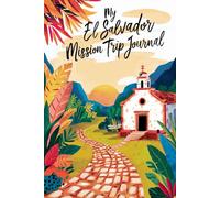 My El Salvador Mission Trip Journal: Lined Notebook to Write & Store Memorabilia for Service & Faith Adventures