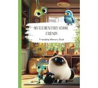 My Elementary School Friends: An interactive childhood memory book for kids ages 6-12 with prompts - learn more about your friends, family, classmates, teachers, etc. - English Edition