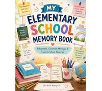 My Elementary School Memory Book: Autographs, Photos, Classmate Messages & Graduation Keepsake Journal for Kids (K-5) ,A Fun End-of-Year Keepsake ... 5th Grade Students to Capture School Memories