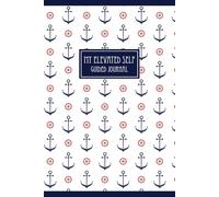 My Elevated Self Guided Journal: A Guided Journey to Mindfulness, Self-Growth, and Intentional Living: A 110-page Matte version of your path to ... and growth-in just a few minutes a day.