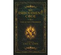 My Embodiment Code III: The Echo Chamber