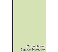My Emotional Support Notebook: A Judgment-Free Space for Thoughts, Feelings & Random Scribbles