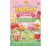 My Emotional Support Snacks Logbook: A Very Serious Journal About Very Serious Snacks