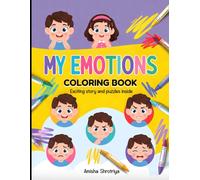 My Emotions Coloring Book for Kids Ages 3-6: A Fun and Educational Feelings Book with Cute Illustrations to Let your kid learn what they feel