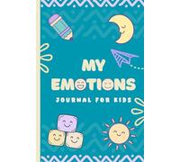 My Emotions Journal for Kids: Daily Mood Tracker with Morning & Bedtime Checklists to Help Kids Understand Feelings and Build Positive Habits