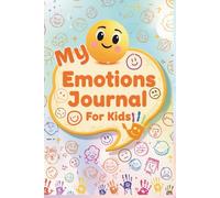 My Emotions Journal For Kids: Mental Health & Mood Wellness Diary