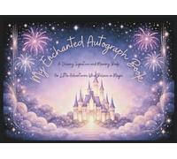 My Enchanted Autograph Book: A Dreamy Signature and Memory Book for Little Adventurers Who Believe in Magic perfect for Theme Park Visits and Character Meet & Greets