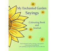 My Enchanted Garden Sayings Colouring Book and Journal