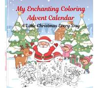 My Enchanting Coloring Advent Calendar: A Little Christmas Every Day