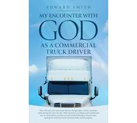 My Encounter With God As A Commercial Truck Driver