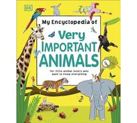 My Encyclopedia of Very Important Animals: For Little Animal Lovers Who Want