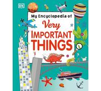 My Encyclopedia of Very Important Things: For Little Learners Who Want to Know Everything