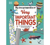 My Encyclopedia of Very Important Things: For Little Learners Who Want to Know