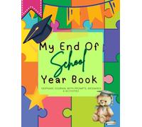 My End Of Year School Book: Keepsake Journal with Prompts, Messages & Activities