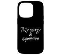 My Energy Is Costoso Bold Statement Design Custodia per iPhone 14 Pro