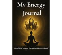 My Energy Journal: A Guided Daily Diary for Crystal Healing and Mindful Reflection (BlackGold Edition)