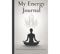 My Energy Journal: A Guided Daily Diary for Crystal Healing and Mindful Reflection ( White Aura )