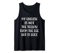 My English Is Not The Yellow From The Egg But It Goes Canotta