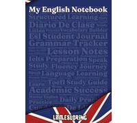 My English Notebook: A Structured Class Log and Lesson Diary for ESL Students, Language Learners, and Vocabulary Tracking