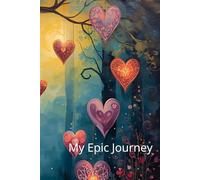My Epic Journey: Positive Affirmation Motivational And Inspirational Notebook