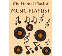 My Eternal Playlist: The Ultimate Music Log Book