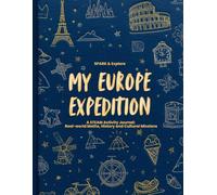 My EUROPE Expedition: A STEAM Activity Journal; Real-world Maths, History and Cultural Missions