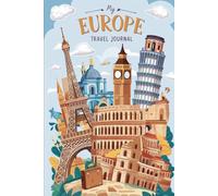 My Europe Travel Journal: Lined Notebook to Write & Store Memorabilia for Continental Adventures