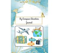 My European Adventure travel line Journal: Wander Through Europe’s Tapestry: From Alpine Peaks to Coastal Villages, Stories Along the Journey.