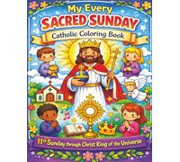 My Every Sacred Sunday Catholic Coloring Book: 11th Sunday-Christ the King: Cycle A Sunday Mass Readings for Kids Ages 1-7, Scripture-Based Activity ... Engaged & Learning at Mass, Sunday Mass Bag